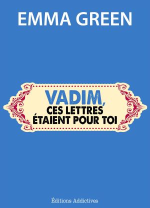 [Toi + Moi 01] • Vadim, Ces Lettres Étaient Pour Toi